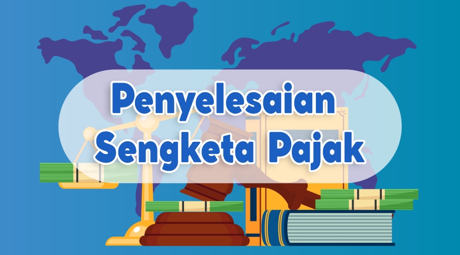 Penyelesaian Sengketa Pajak