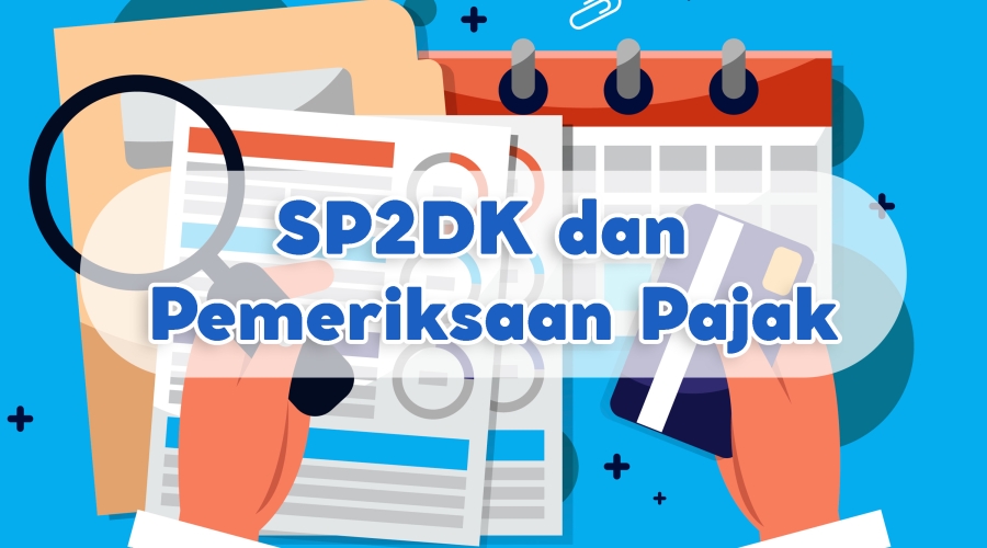 SP2DK dan Pemeriksaan Pajak